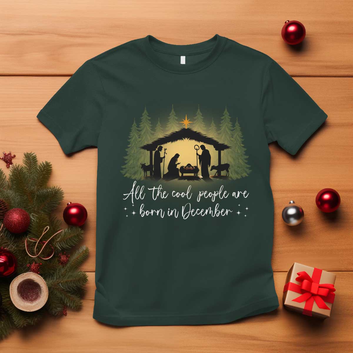 Christmas December Birthday T Shirt All The Cool People Are Born In December Christian Xmas TS11 Dark Forest Green Print Your Wear