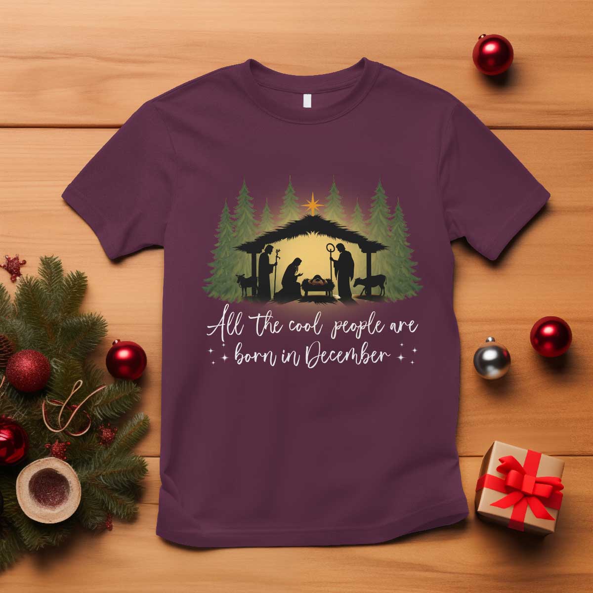 Christmas December Birthday T Shirt All The Cool People Are Born In December Christian Xmas TS11 Maroon Print Your Wear