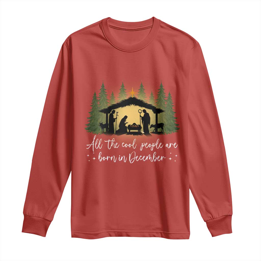 Christmas December Birthday Long Sleeve Shirt All The Cool People Are Born In December Christian Xmas TS11 Red Print Your Wear