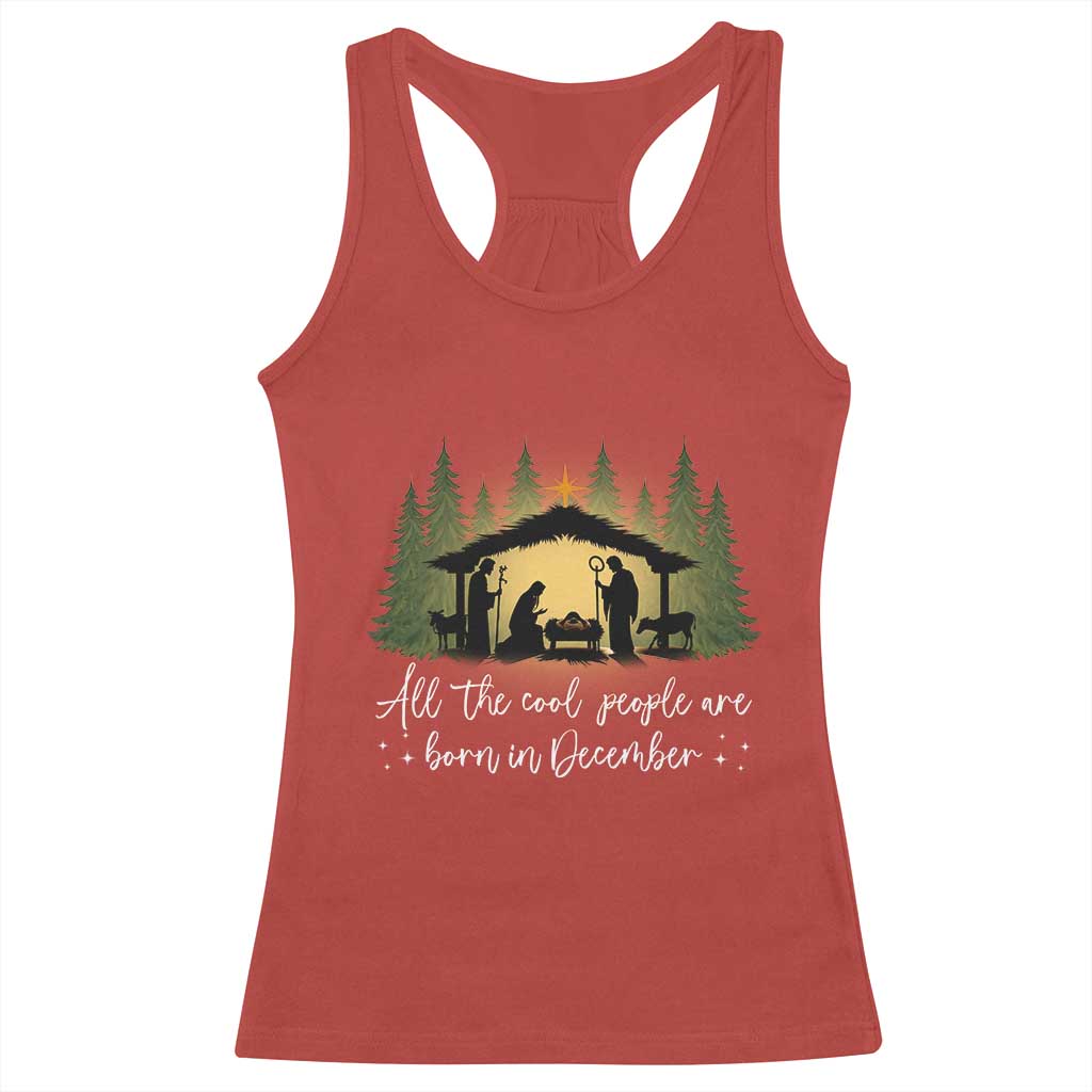 Christmas December Birthday Racerback Tank Top All The Cool People Are Born In December Christian Xmas TS11 Red Print Your Wear