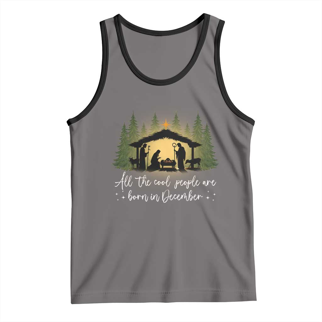 Christmas December Birthday Tank Top All The Cool People Are Born In December Christian Xmas TS11 Deep Heather Black Print Your Wear