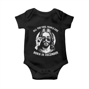 All The Cool People Are Born In December Baby Onesie Funny Christmas December Birthday Jesus TS11 Black Print Your Wear