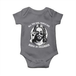 All The Cool People Are Born In December Baby Onesie Funny Christmas December Birthday Jesus TS11 Charcoal Print Your Wear