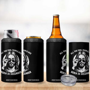 All The Cool People Are Born In December 4 in 1 Can Cooler Tumbler Funny Christmas December Birthday Jesus TS11 Print Your Wear