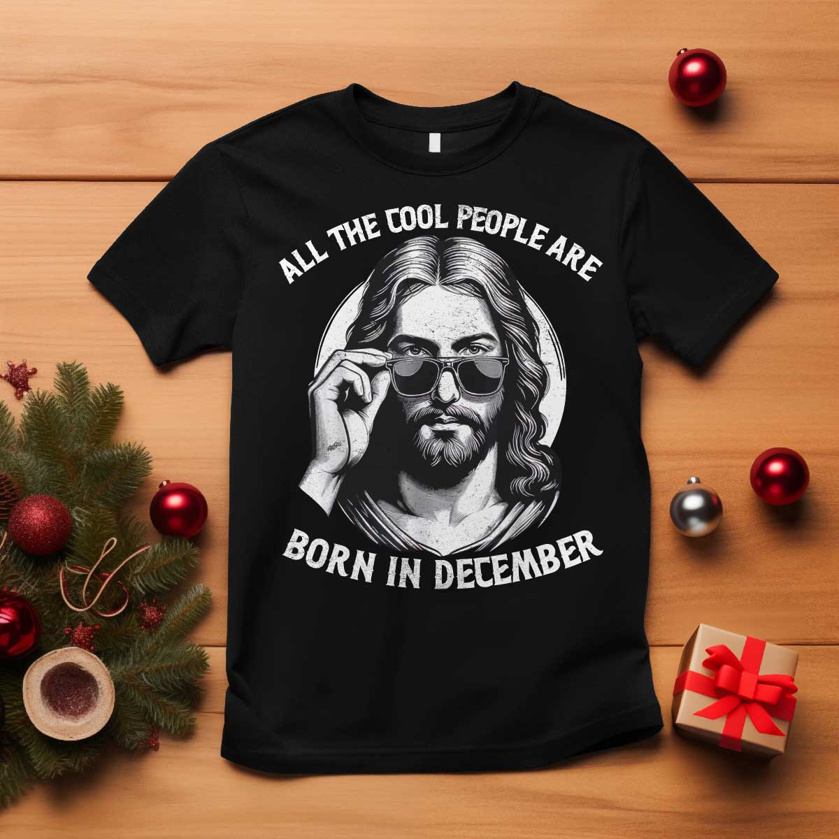 All The Cool People Are Born In December T Shirt Funny Christmas December Birthday Jesus TS11 Black Print Your Wear
