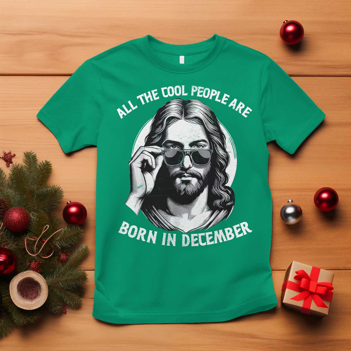 All The Cool People Are Born In December T Shirt Funny Christmas December Birthday Jesus TS11 Irish Green Print Your Wear