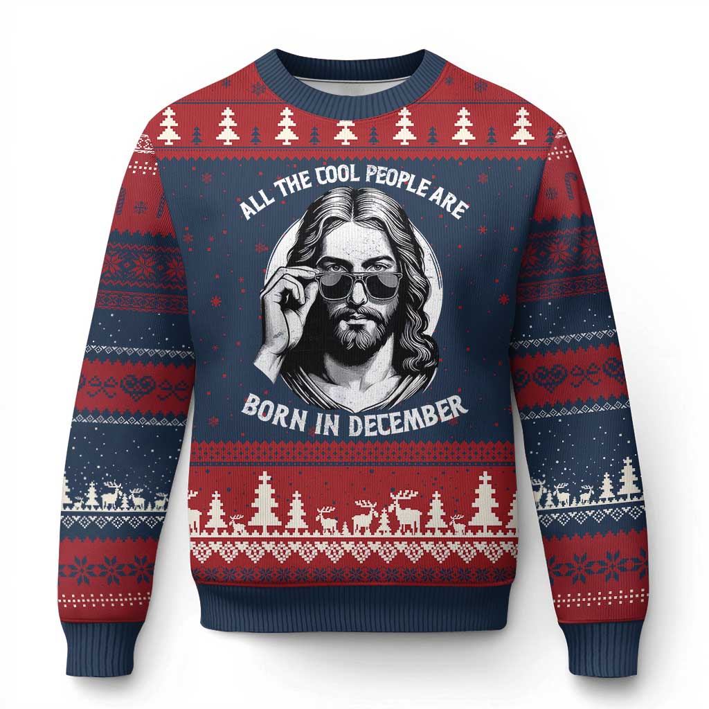 All The Cool People Are Born In December Ugly Christmas Sweater Funny Xmas December Birthday Jesus TS11 Navy Red Print Your Wear