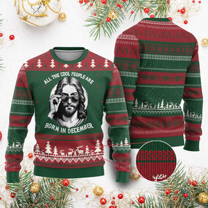 All The Cool People Are Born In December Ugly Christmas Sweater Funny Xmas December Birthday Jesus TS11 Red Green Print Your Wear