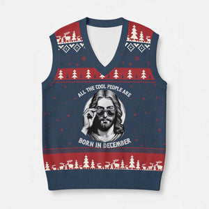 All The Cool People Are Born In December V-Neck Knit Sweater Vest Funny Xmas December Birthday Jesus TS11 Navy Red Print Your Wear