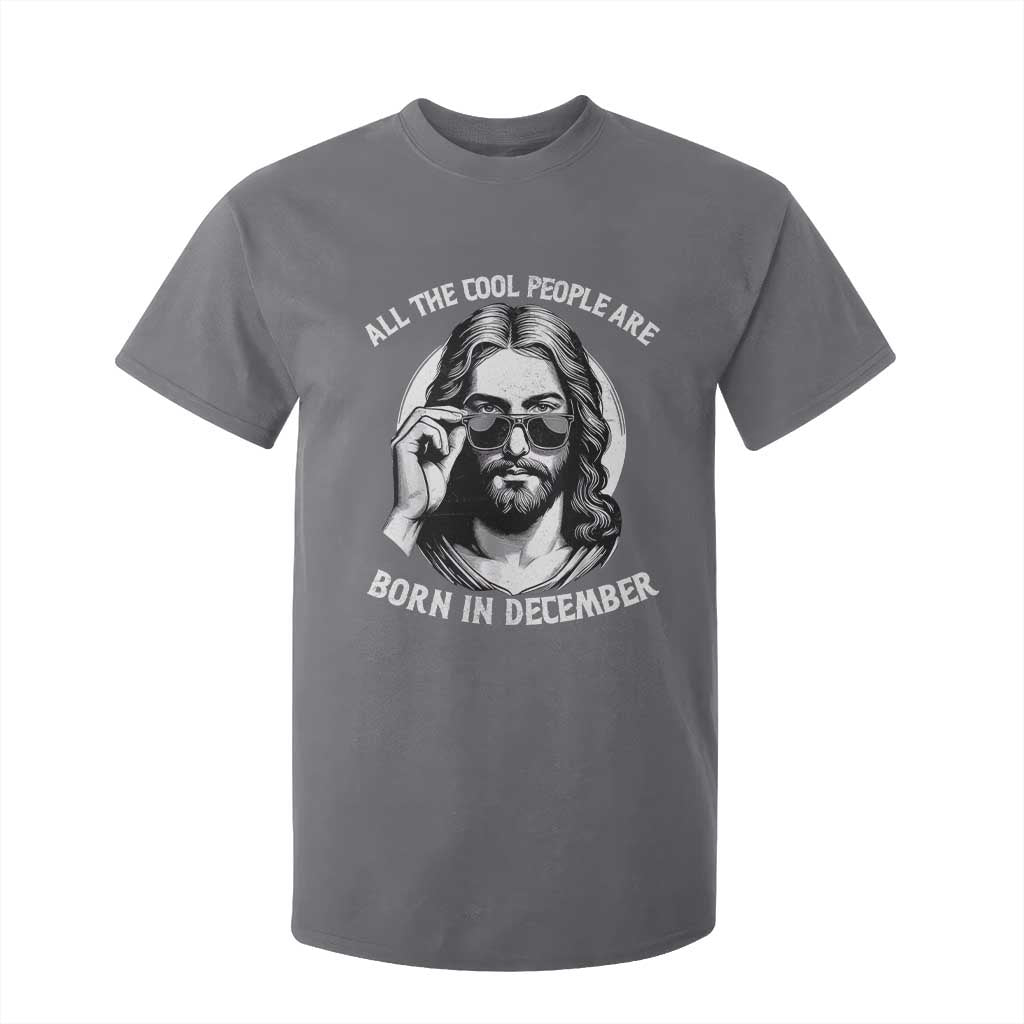 All The Cool People Are Born In December T Shirt For Kid Funny Christmas December Birthday Jesus TS11 Charcoal Print Your Wear
