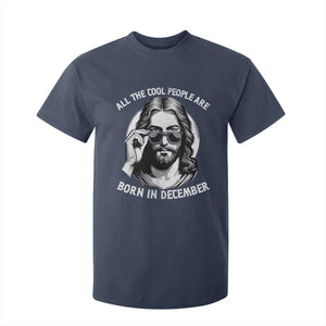 All The Cool People Are Born In December T Shirt For Kid Funny Christmas December Birthday Jesus TS11 Navy Print Your Wear