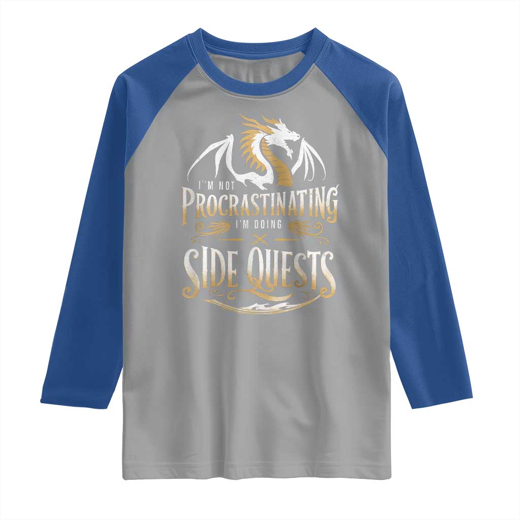 I Am Not Procrastinating I Am Doing Side Quest Raglan Shirt Fantasy Game Dragon TS11 Sport Gray Royal Print Your Wear