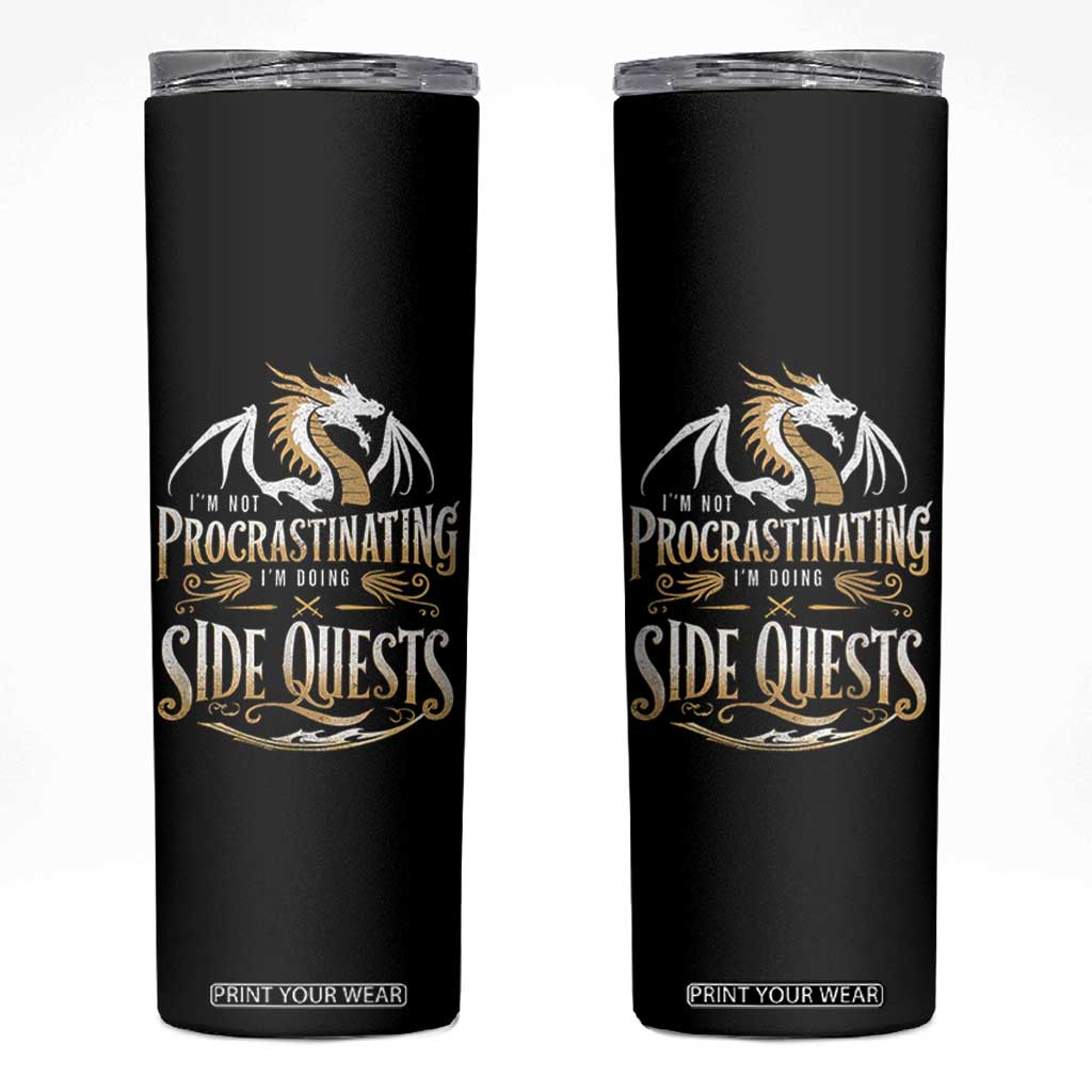 I Am Not Procrastinating I Am Doing Side Quest Skinny Tumbler Fantasy Game Dragon TS11 Black Print Your Wear