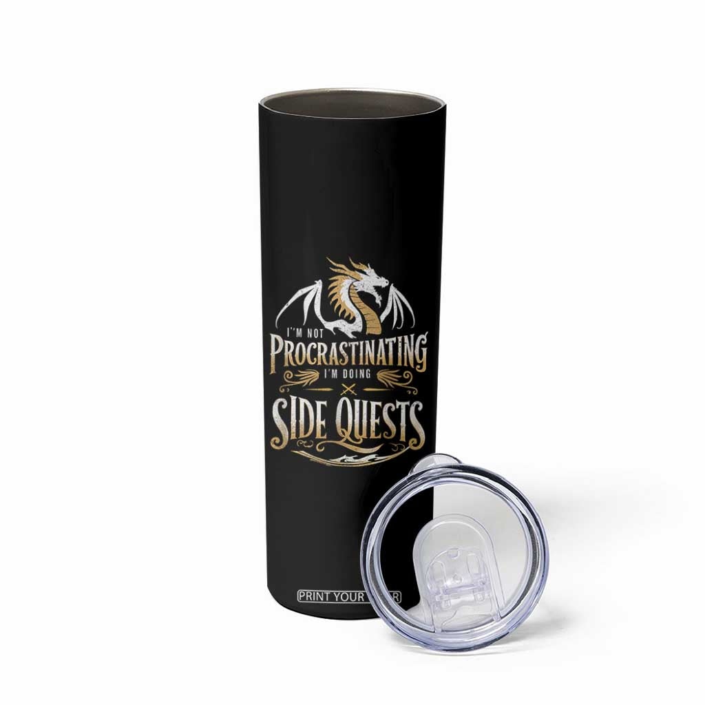 I Am Not Procrastinating I Am Doing Side Quest Skinny Tumbler Fantasy Game Dragon TS11 Print Your Wear