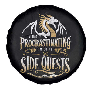 I Am Not Procrastinating I Am Doing Side Quest Spare Tire Cover Fantasy Game Dragon TS11 Print Your Wear