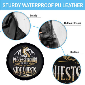 I Am Not Procrastinating I Am Doing Side Quest Spare Tire Cover Fantasy Game Dragon TS11 Print Your Wear