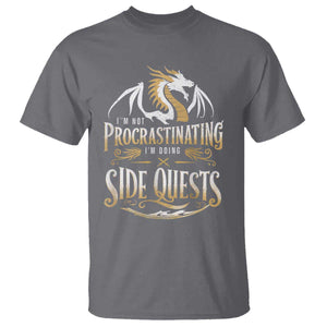 I Am Not Procrastinating I Am Doing Side Quest T Shirt Fantasy Game Dragon TS11 Charcoal Print Your Wear