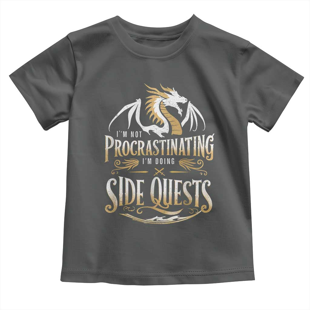I Am Not Procrastinating I Am Doing Side Quest Toddler T Shirt Fantasy Game Dragon TS11 Dark Heather Print Your Wear