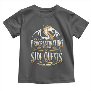 I Am Not Procrastinating I Am Doing Side Quest Toddler T Shirt Fantasy Game Dragon TS11 Dark Heather Print Your Wear