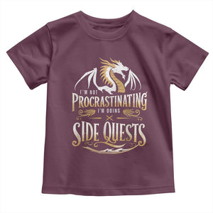 I Am Not Procrastinating I Am Doing Side Quest Toddler T Shirt Fantasy Game Dragon TS11 Maroon Print Your Wear