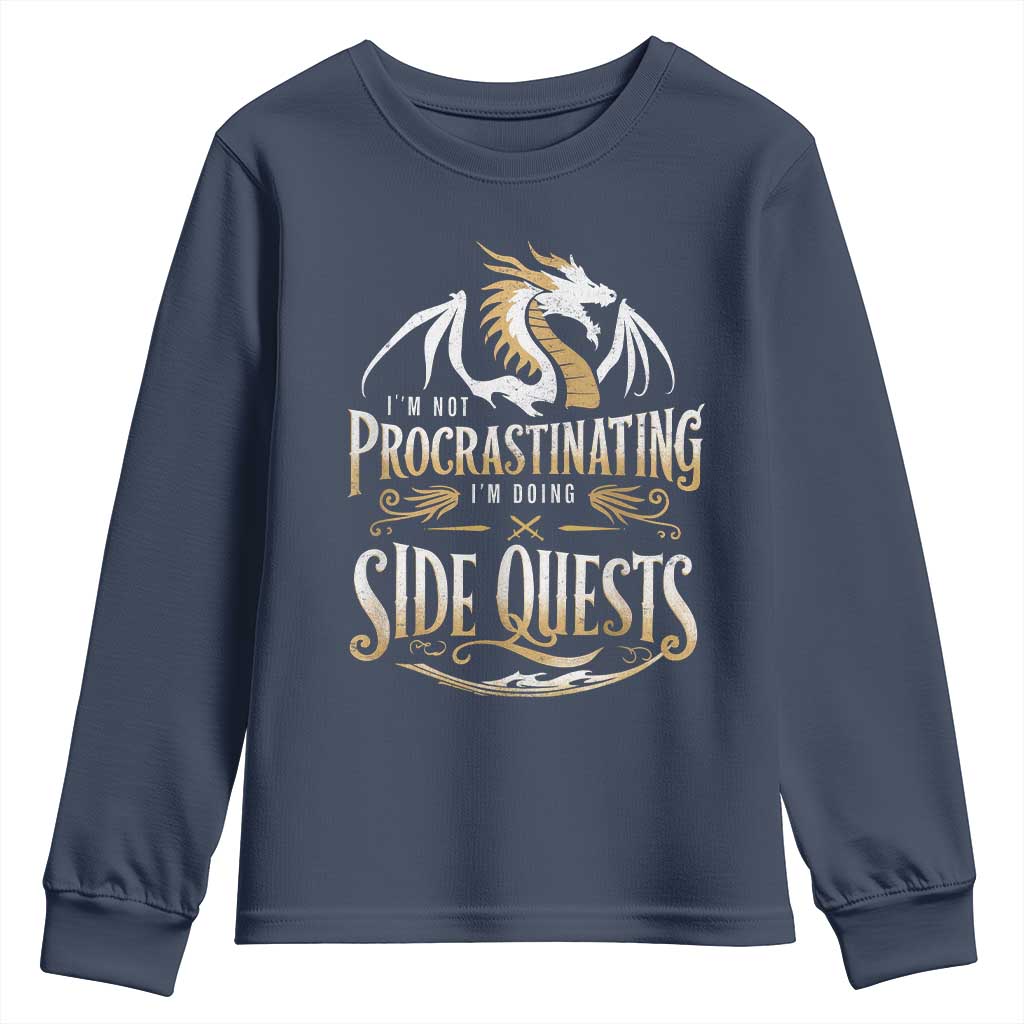 I Am Not Procrastinating I Am Doing Side Quest Youth Sweatshirt Fantasy Game Dragon TS11 Navy Print Your Wear