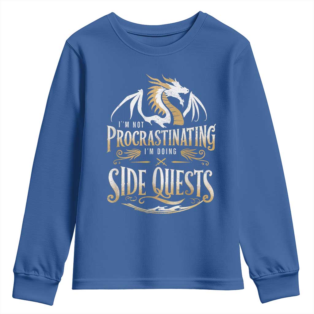 I Am Not Procrastinating I Am Doing Side Quest Youth Sweatshirt Fantasy Game Dragon TS11 Royal Blue Print Your Wear
