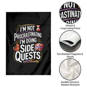 Funny I Am Not Procrastinating I Am Doing Side Quests Garden Flag Fantasy RPG Gamer TS11 Print Your Wear