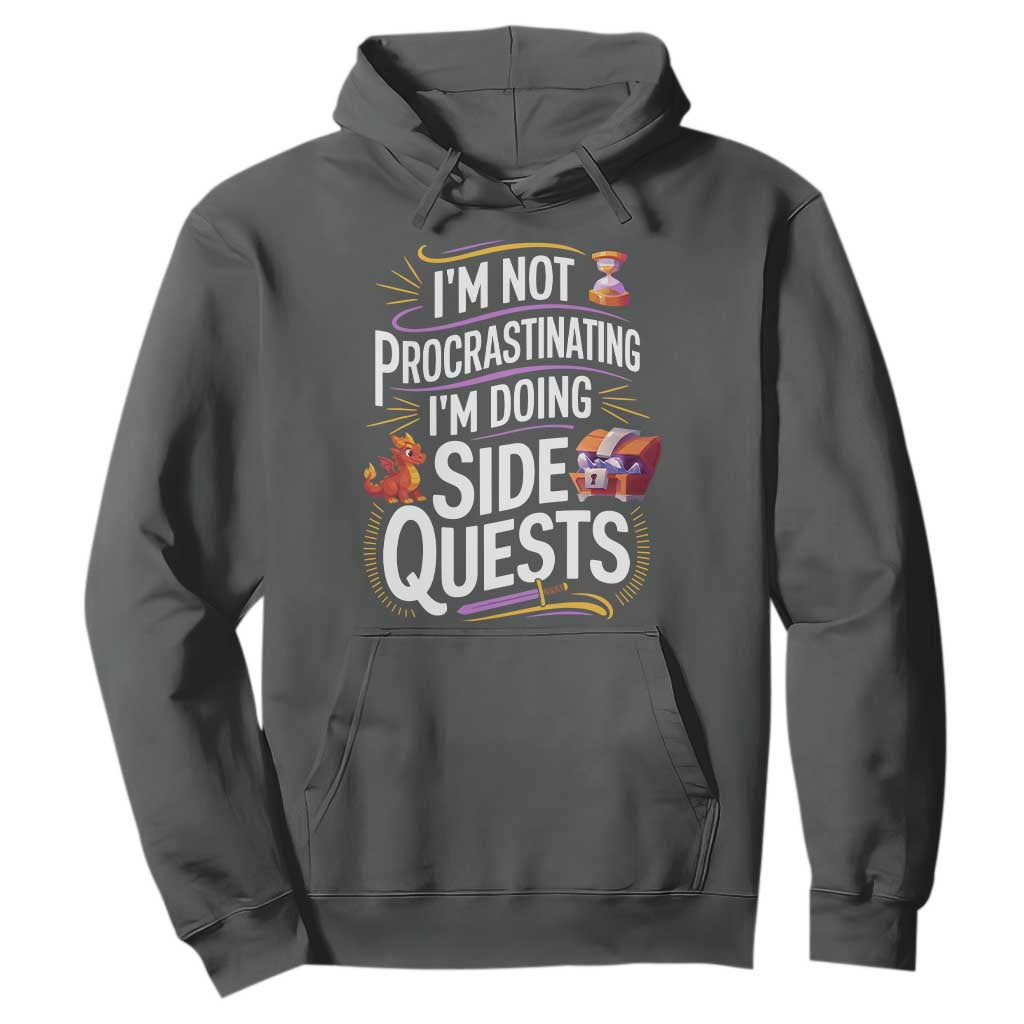 Funny I Am Not Procrastinating I Am Doing Side Quests Hoodie Fantasy RPG Gamer TS11 Dark Heather Print Your Wear