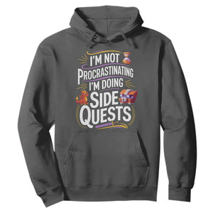 Funny I Am Not Procrastinating I Am Doing Side Quests Hoodie Fantasy RPG Gamer TS11 Dark Heather Print Your Wear