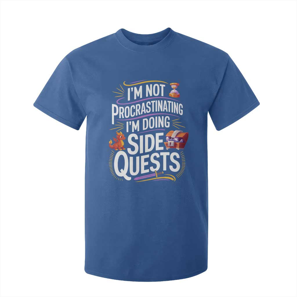 Funny I Am Not Procrastinating I Am Doing Side Quests T Shirt For Kid Fantasy RPG Gamer TS11 Royal Blue Print Your Wear