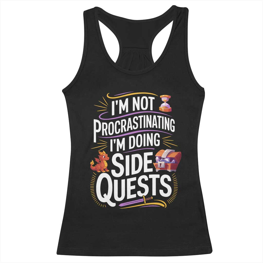 Funny I Am Not Procrastinating I Am Doing Side Quests Racerback Tank Top Fantasy RPG Gamer TS11 Black Print Your Wear