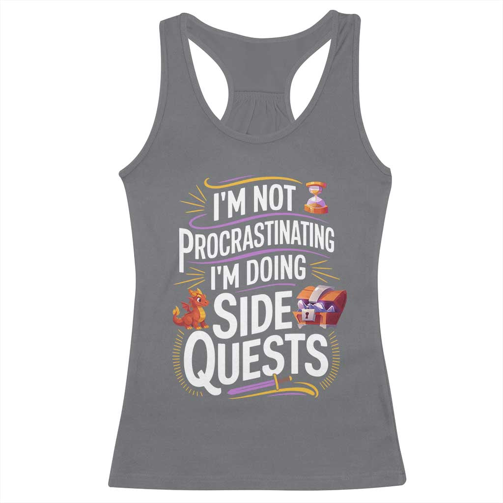 Funny I Am Not Procrastinating I Am Doing Side Quests Racerback Tank Top Fantasy RPG Gamer TS11 Charcoal Print Your Wear