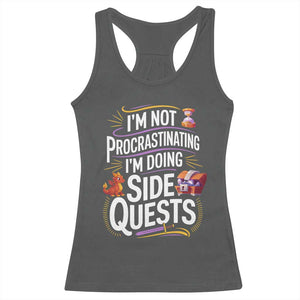 Funny I Am Not Procrastinating I Am Doing Side Quests Racerback Tank Top Fantasy RPG Gamer TS11 Dark Heather Print Your Wear