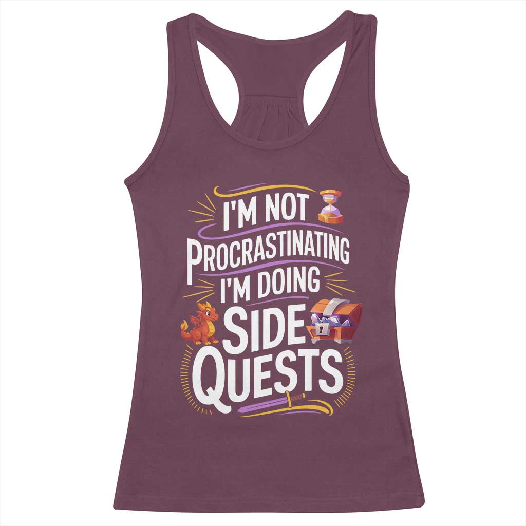 Funny I Am Not Procrastinating I Am Doing Side Quests Racerback Tank Top Fantasy RPG Gamer TS11 Maroon Print Your Wear