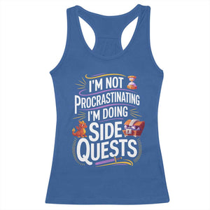 Funny I Am Not Procrastinating I Am Doing Side Quests Racerback Tank Top Fantasy RPG Gamer TS11 Royal Blue Print Your Wear