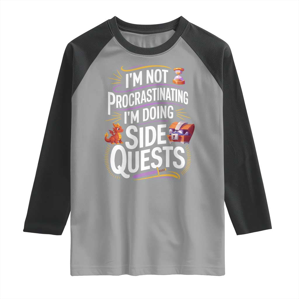 Funny I Am Not Procrastinating I Am Doing Side Quests Raglan Shirt Fantasy RPG Gamer TS11 Sport Gray Black Print Your Wear