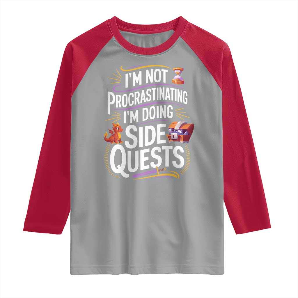 Funny I Am Not Procrastinating I Am Doing Side Quests Raglan Shirt Fantasy RPG Gamer TS11 Sport Gray Red Print Your Wear