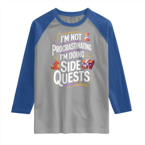 Funny I Am Not Procrastinating I Am Doing Side Quests Raglan Shirt Fantasy RPG Gamer TS11 Sport Gray Royal Print Your Wear