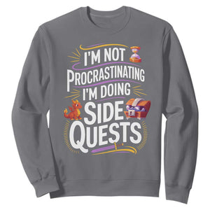 Funny I Am Not Procrastinating I Am Doing Side Quests Sweatshirt Fantasy RPG Gamer TS11 Charcoal Print Your Wear
