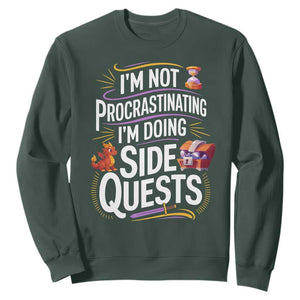 Funny I Am Not Procrastinating I Am Doing Side Quests Sweatshirt Fantasy RPG Gamer TS11 Dark Forest Green Print Your Wear