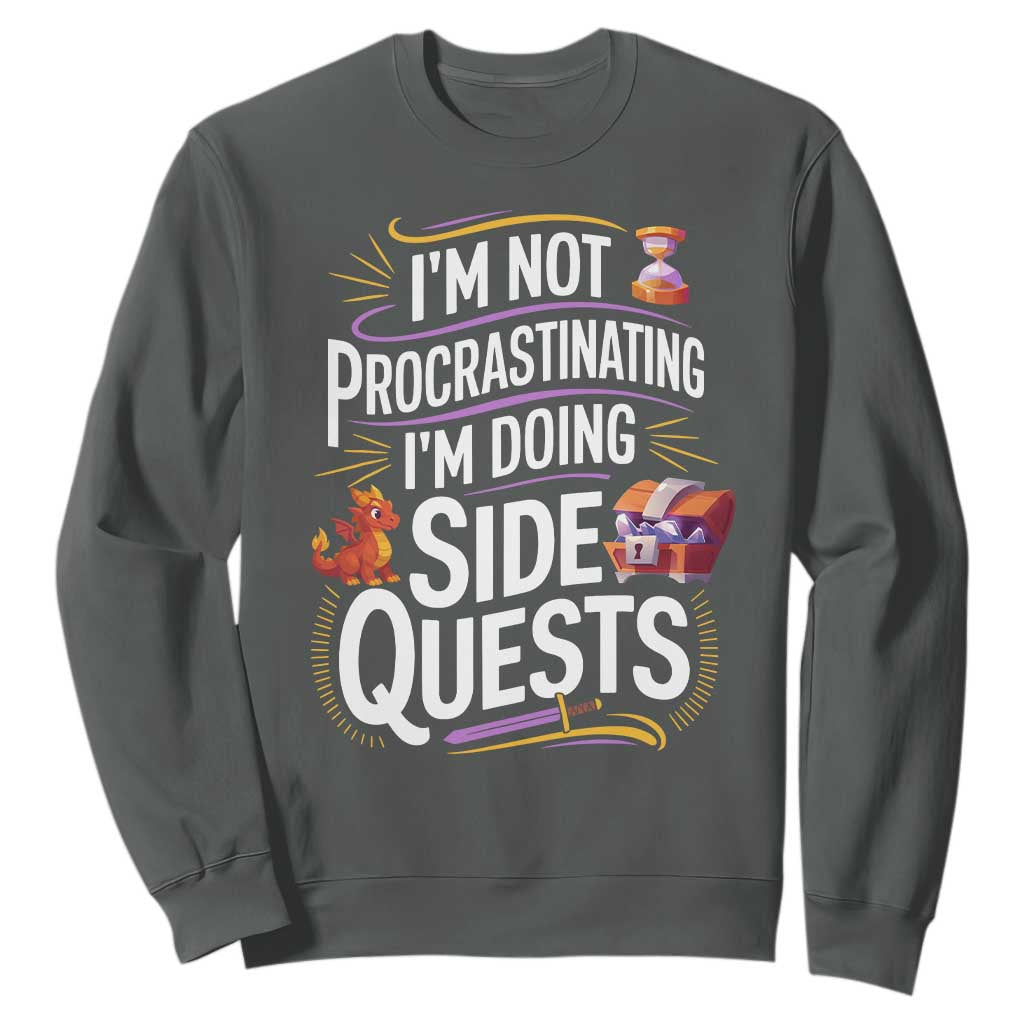 Funny I Am Not Procrastinating I Am Doing Side Quests Sweatshirt Fantasy RPG Gamer TS11 Dark Heather Print Your Wear