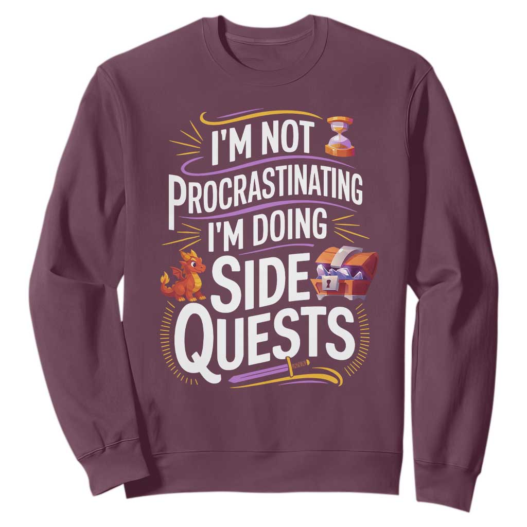 Funny I Am Not Procrastinating I Am Doing Side Quests Sweatshirt Fantasy RPG Gamer TS11 Maroon Print Your Wear