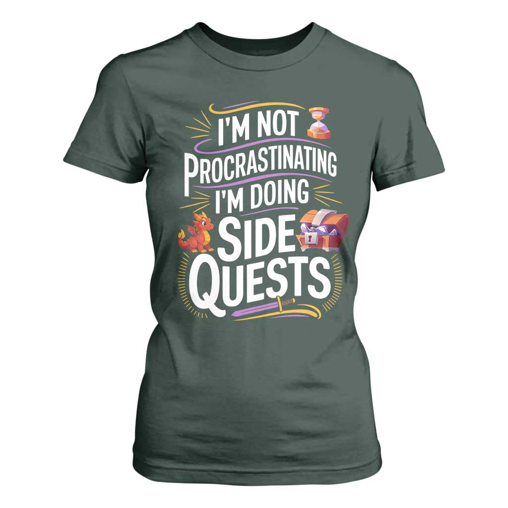 Funny I Am Not Procrastinating I Am Doing Side Quests T Shirt For Women Fantasy RPG Gamer TS11 Dark Forest Green Print Your Wear