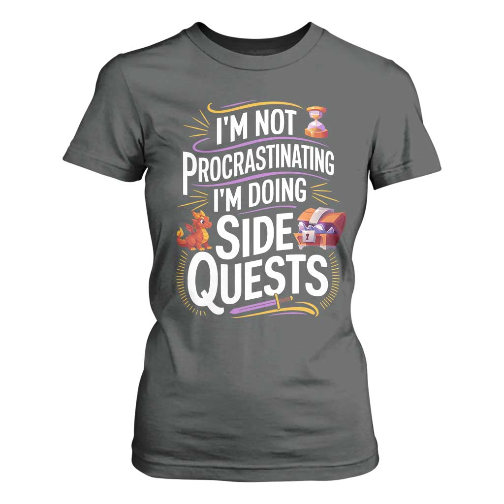 Funny I Am Not Procrastinating I Am Doing Side Quests T Shirt For Women Fantasy RPG Gamer TS11 Dark Heather Print Your Wear