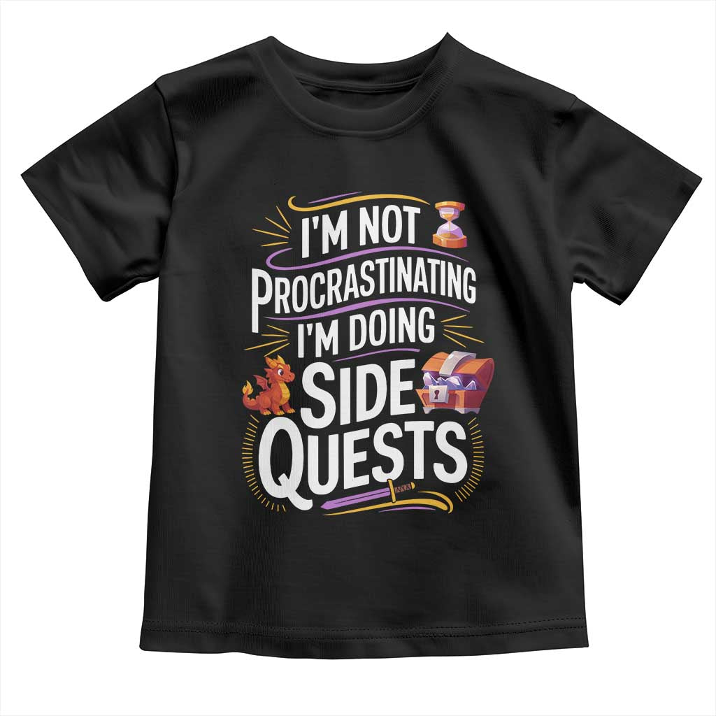 Funny I Am Not Procrastinating I Am Doing Side Quests Toddler T Shirt Fantasy RPG Gamer TS11 Black Print Your Wear