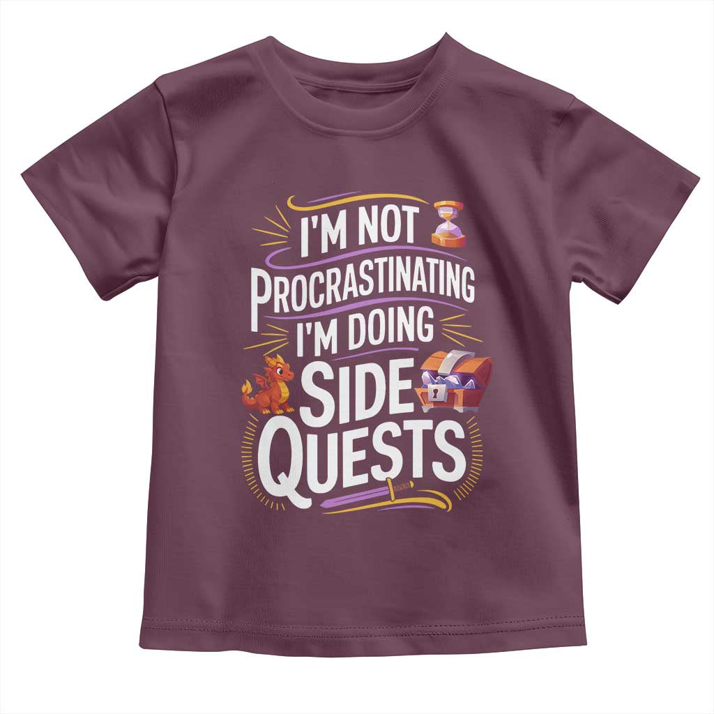 Funny I Am Not Procrastinating I Am Doing Side Quests Toddler T Shirt Fantasy RPG Gamer TS11 Maroon Print Your Wear