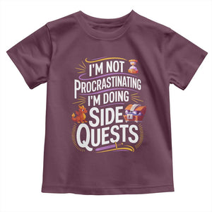 Funny I Am Not Procrastinating I Am Doing Side Quests Toddler T Shirt Fantasy RPG Gamer TS11 Maroon Print Your Wear