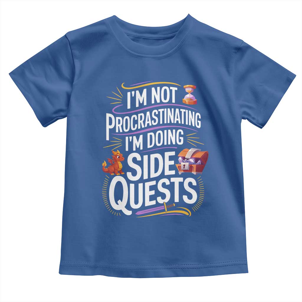 Funny I Am Not Procrastinating I Am Doing Side Quests Toddler T Shirt Fantasy RPG Gamer TS11 Royal Blue Print Your Wear