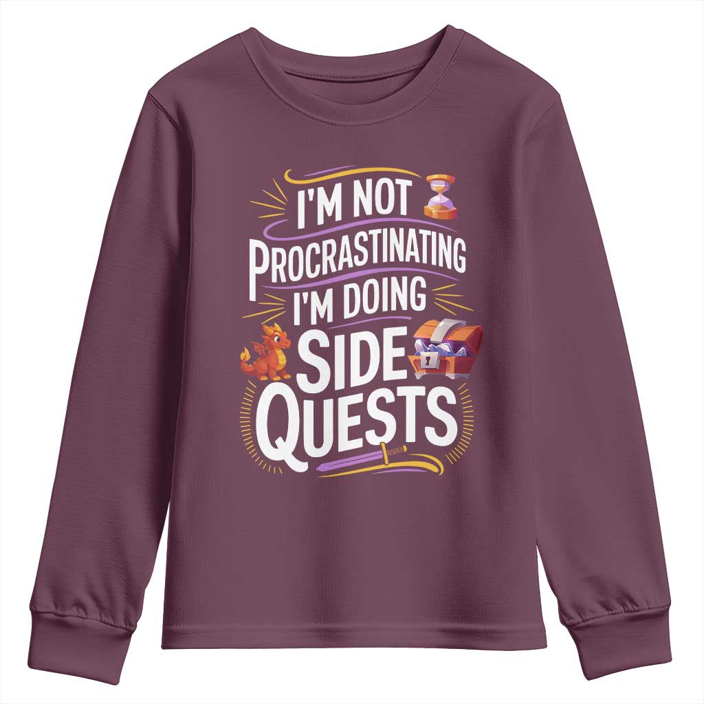 Funny I Am Not Procrastinating I Am Doing Side Quests Youth Sweatshirt Fantasy RPG Gamer TS11 Maroon Print Your Wear