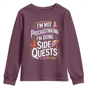 Funny I Am Not Procrastinating I Am Doing Side Quests Youth Sweatshirt Fantasy RPG Gamer TS11 Maroon Print Your Wear